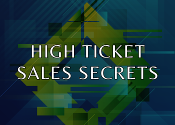 High Ticket Sales Secrets